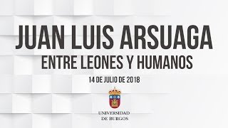 NAUKAS. JUAN LUIS ARSUAGA. Entre leones y humanos