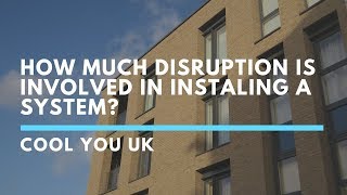How Much Disruption Is Involved When Installing Air Conditioning? | Cool You UK