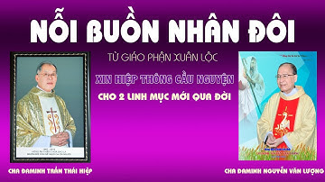 ✝️✝️ TIN BUỒN. XIN HIỆP THÔNG CẦU CHO HAI LINH MỤC QUA ĐỜI CÙNG MỘT NGÀY TẠI GIÁO PHẬN XUÂN LỘC.