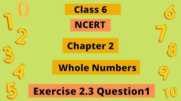 Class6 Maths chapter2 exercise2.3 Q1│whole numbers │NCERT│Class6 chapter2 exercise2.3  question1