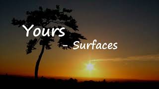 Surfaces - Yours (Lyrics)