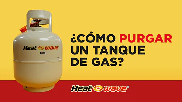 ¿Cómo purgar un tanque de gas LP? | Heatwave