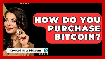 How Do You Purchase Bitcoin? - CryptoBasics360.com