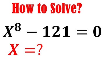 Math Olympiad Question x^8-121=0, Nice Equation Solving, Learn this Best Trick!!!
