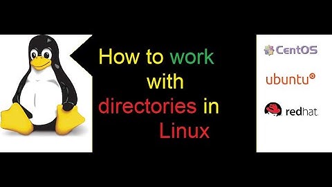 How to work with directories in redhat Linux  creation, deletion and updating directories