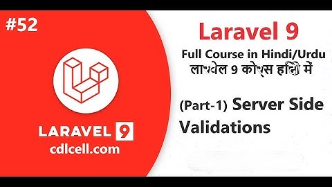 (52) Part-1 Server Side Validations in Laravel | How to Validate user from Server side in Laravel