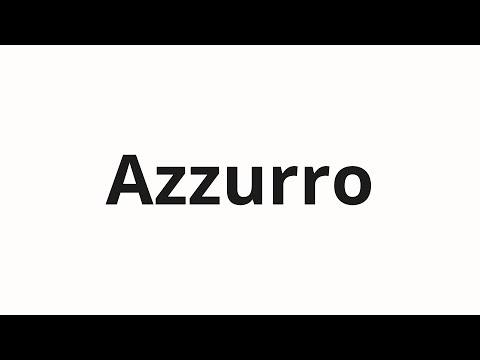 How to pronounce Azzurro