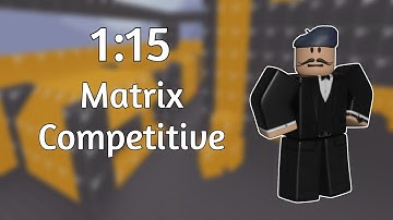 1:15 Matrix Competitive | Roblox Arsenal