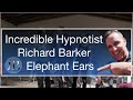 Funny Stage Hypnotist Richard Barker Elephant Ears