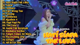 DIKE SABRINA TERBARU FULL ALBUM 2025 -  HATI SIAPA TAK LUKA, SABAR, ASMARA | LAGU JAWA DANGDUT KOPLO