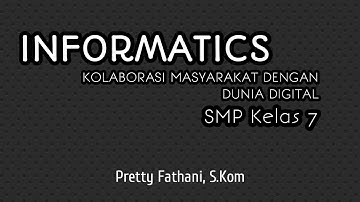 INFORMATIKA SMP 7 - KOLABORASI MASYARAKAT DENGAN DUNIA DIGITAL