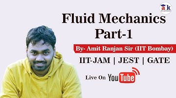 Fluid Mechanics for IIT-JAM | Jest | GATE by AMIT Ranjan Sir | Part-1 | Akacademy