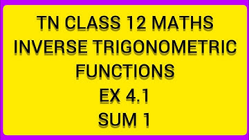 TN CLASS 12 MATHS INVERSE TRIGONOMETRIC FUNCTIONS EX 4.1 SUM 1
