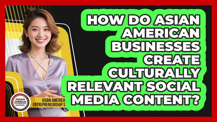 How Do Asian American Businesses Create Culturally Relevant Social Media Content?