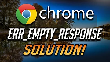 O que é o erro Err_empty_response?