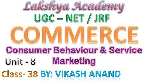 #38|Consumer Behaviour, Service Market|NTA UGC NET/JRF, DSSSB, UKSSSC, PGT|| By Vikash Anand Barnwal