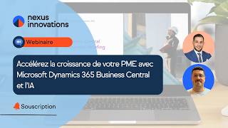 Webinaire | Accélérez la croissance de votre PME avec Microsoft Dynamics 365 Business Central &amp; l’IA