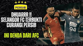 DHUARRR !! SELANGOR FC TERBUKTI CURANGI PERSIB DI ACL 2 ! INI SANKSI DARI AFC
