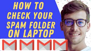 How To Check Your Spam Folder On Laptop In 2026 - Full Guide
