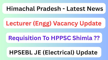 HPPSC Lecturer (Engineering) Vacancy Update || HPSEBL JE Electrical Vacancy Update ||