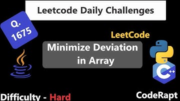 Minimize Deviation in Array || Q. 1675 || Python || C++ || Java || LeetCode Daily Challenges