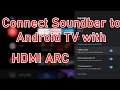 How to connect Soundbar to Any Android TV through HDMI ARC