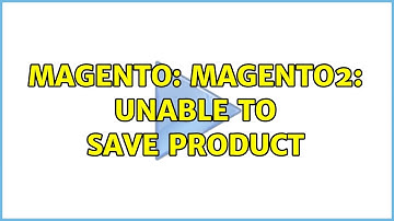 Magento: Magento2: Unable to save product