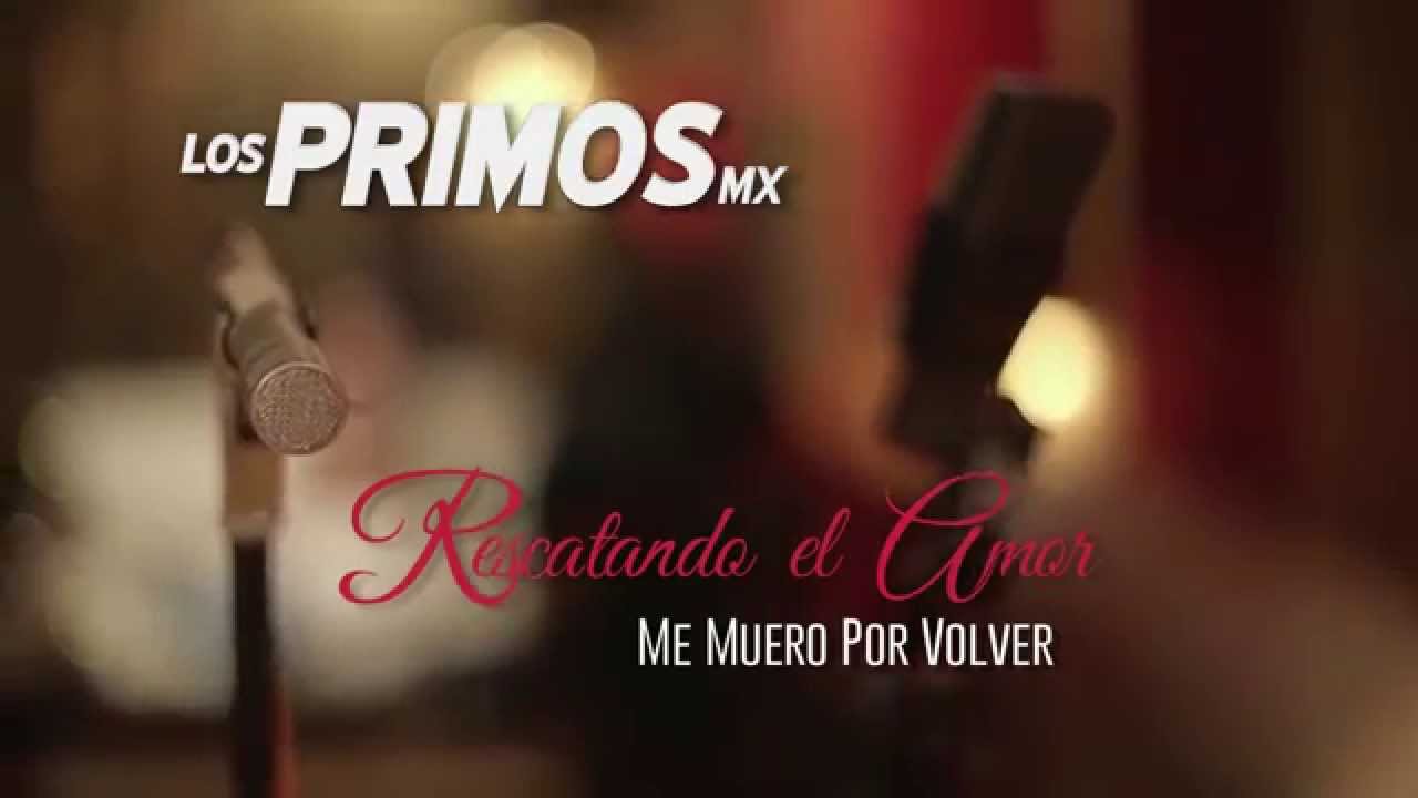 Los Primos MX [Rescatando el amor] - Me Muero por Volver (Cápsula) del records hats
