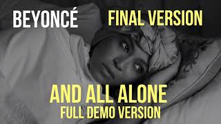 Beyoncé - AND ALL ALONE (FULL Final Version) Demo Unreleased