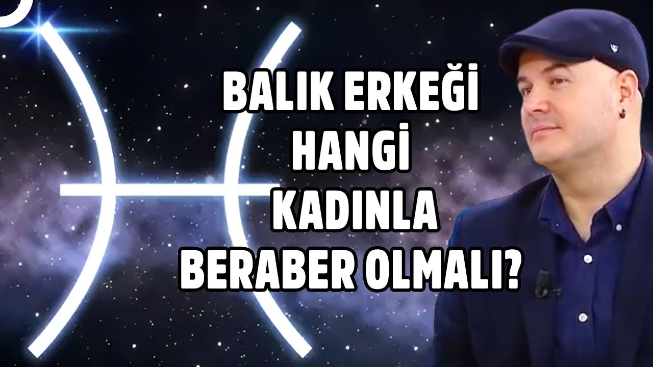 Balık Erkeği Hangi Burçla Asla Mutlu Olamaz?