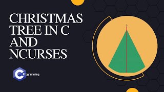 Learn C programming - Create a Christmas tree in C with ncurses in 7 minutes!