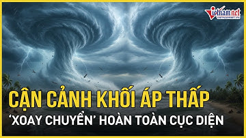 Cận cảnh khối áp thấp “xoay chuyển” hoàn toàn cục diện, mùa bão dị thường 2025 bùng nổ | VietNamNet
