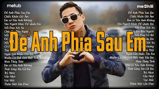 ĐỂ ANH PHÍA SAU EM - Khánh Phương /Đường đời có những lúc sóng gió và buồn đau...