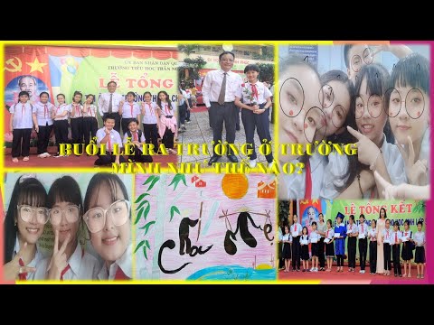 Video Lễ ra trường lớp 5 của mình đầy kỷ niệm đẹp với Thầy... - youtube