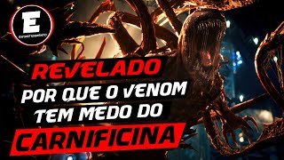 REVELADO POR QUE O VENOM TEM MEDO DO CARNIFICINA NO FILME