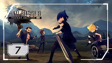 Final Fantasy XV Pocket Edition - Chapter 7 - The Heart of a King (PS4 Pro - No Commentary)