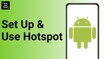 How to set up and use Mobile Hotspot on Android ?
