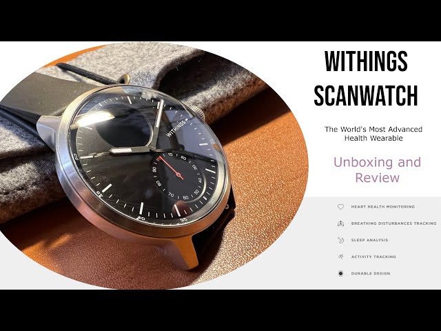 Withings ScanWatch Unboxing and Review of Sleep ECG and Sp02 Data