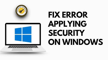 How to Fix Error Applying Security on Windows