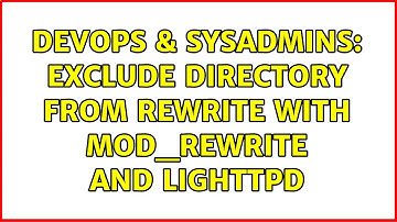 DevOps & SysAdmins: Exclude directory from rewrite with mod_rewrite and lighttpd