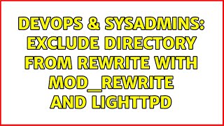 DevOps & SysAdmins: Exclude directory from rewrite with mod_rewrite and lighttpd