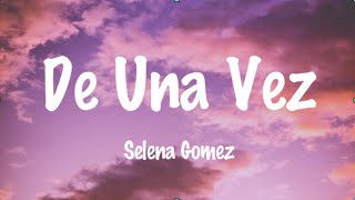 De Una Vez (Lyrics/Letra) - Selena Gomez