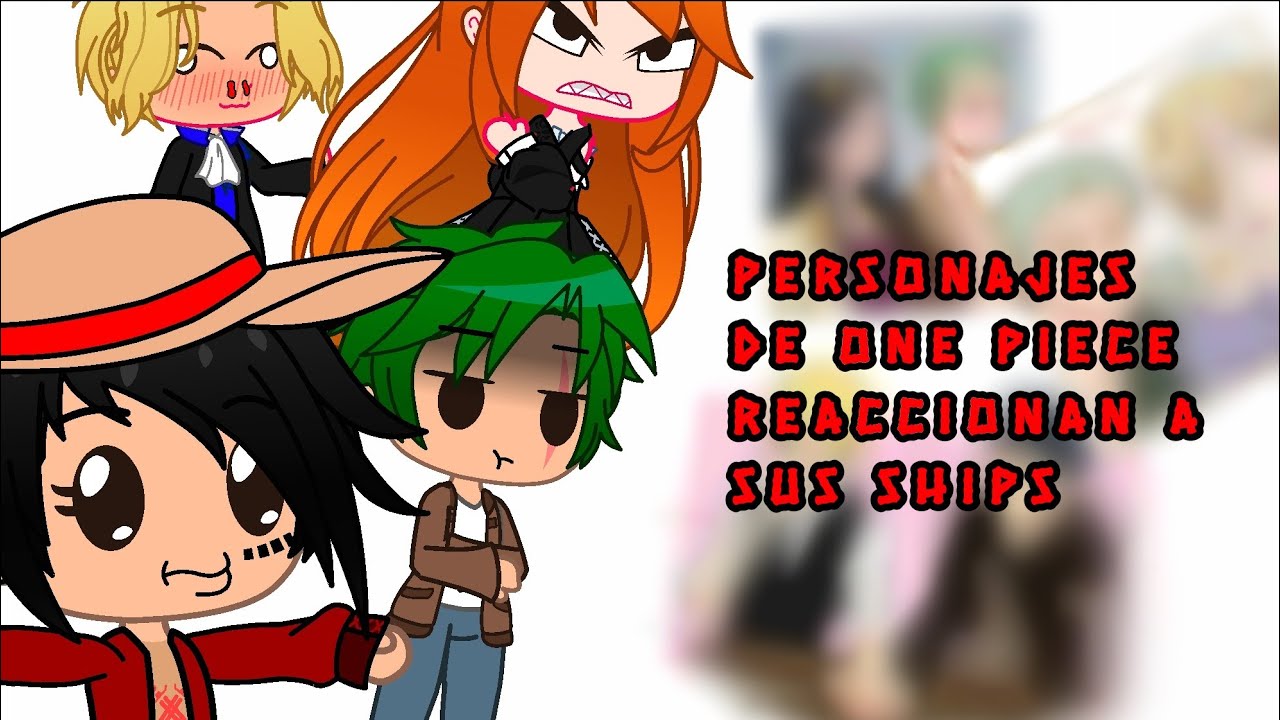 personajes de One piece reaccionan a sus ships/GC/leer descripción 👇
