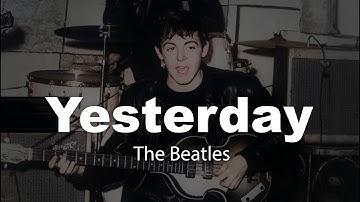 Yesterday (Lyrics) - The Beatles