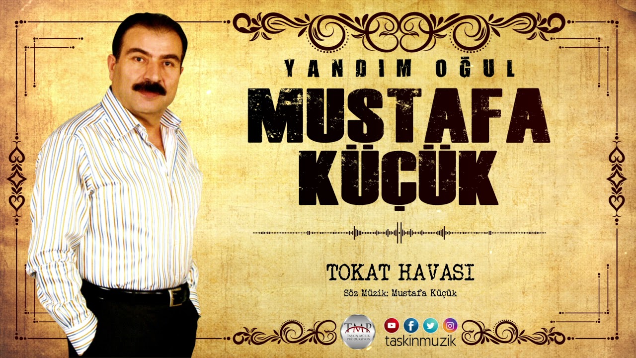 Mustafa Küçük / Tokat Havası