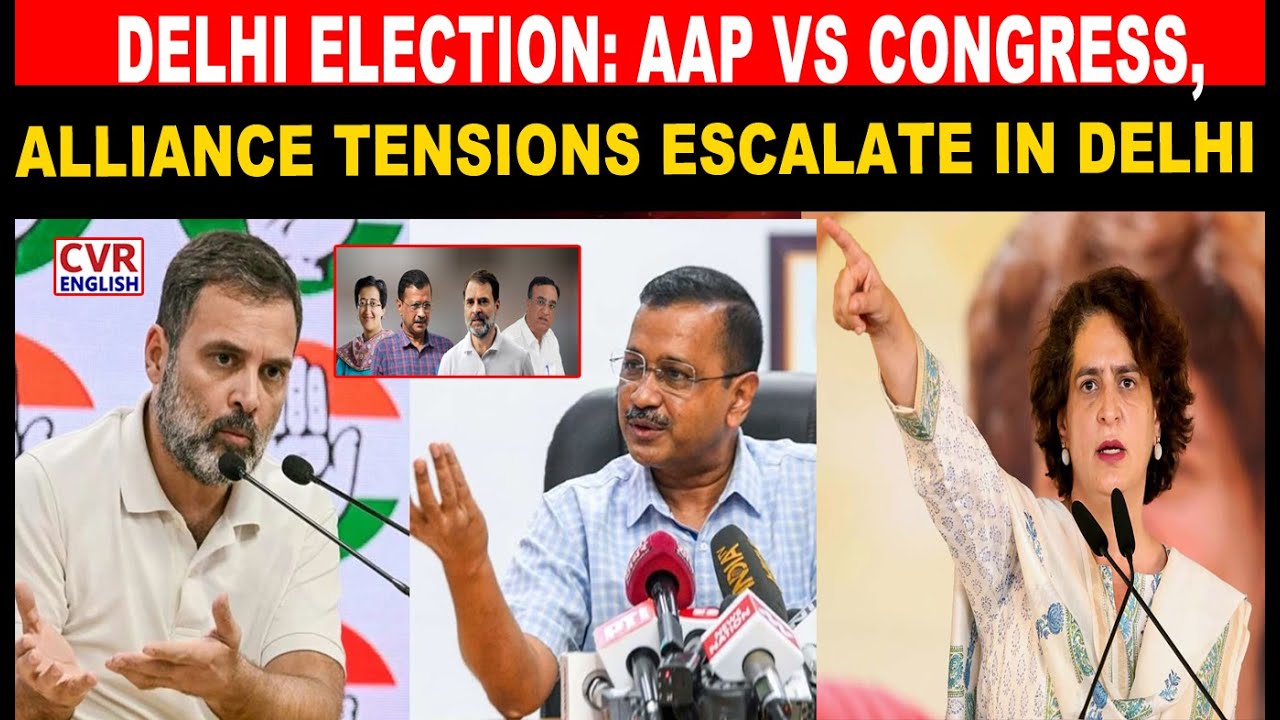 Delhi Election: AAP Vs Congress, Alliance Tensions Escalate In Delhi ...