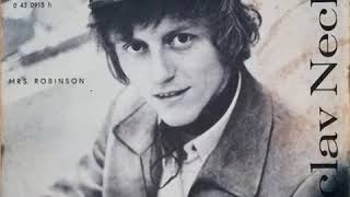 Václav Neckář - Mrs. Robinson (24.9.1969, vydáno 1970)