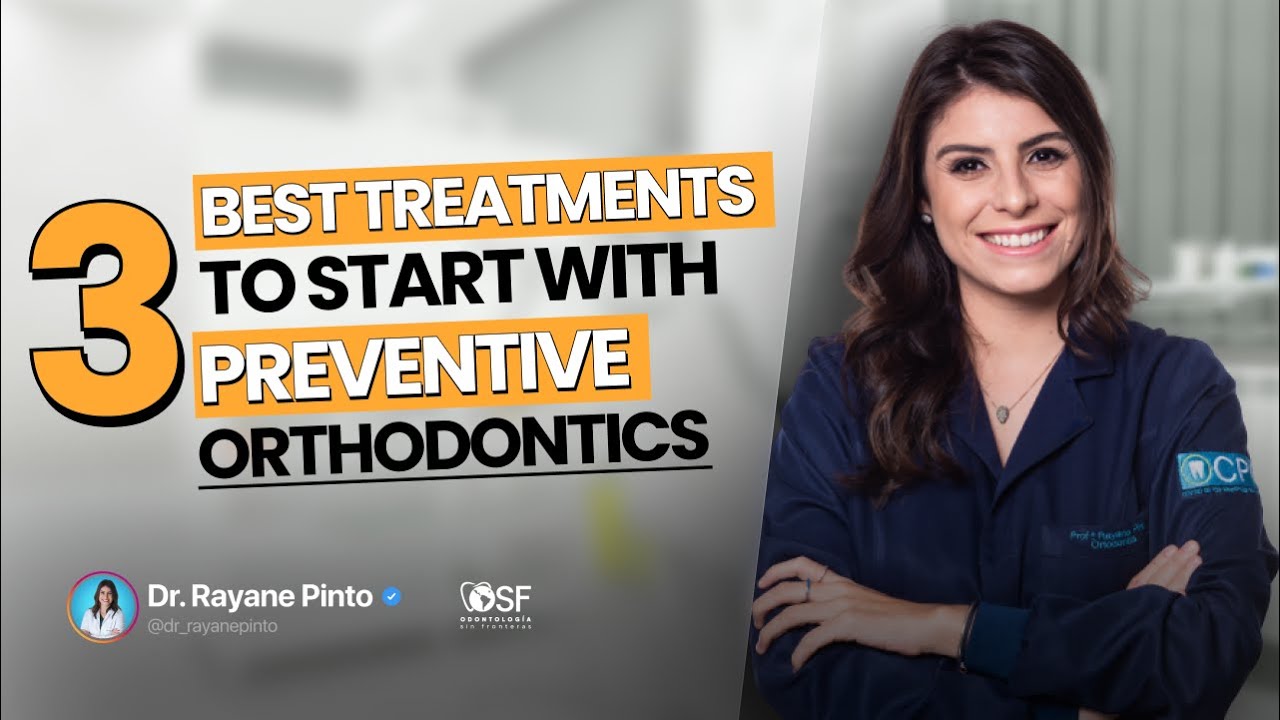 3 Best treatment to start with Preventive Orthodontics (in practice ...