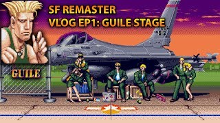 Street Fighter Remaster VLOG EP1