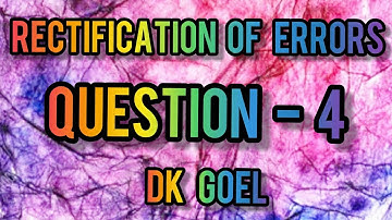 Rectification of errors || Question-4 || Class-11 || DK Goel ||